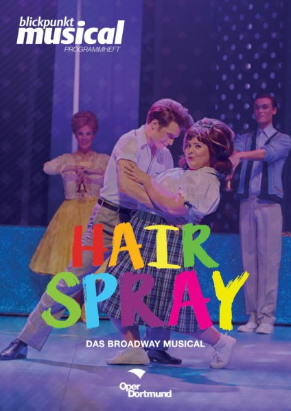 Programmheft - HAIRSPRAY - Dortmund 2017 DOWNLOAD